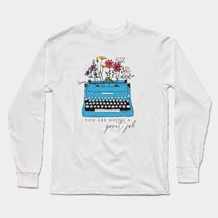 You're Doing a Great Job Quote, Women Empowerment, Mental Health Typewriter Long Sleeve T-Shirt